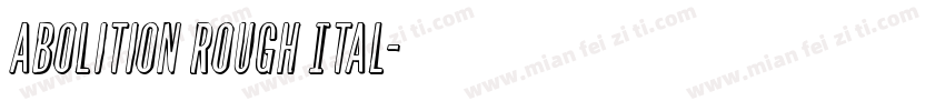 Abolition Rough Ital字体转换
